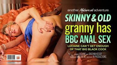 Mature.nl - Luciane - Joachim Kessef - Old Skinny Granny Takes Anal from BBC / 03.10.2025